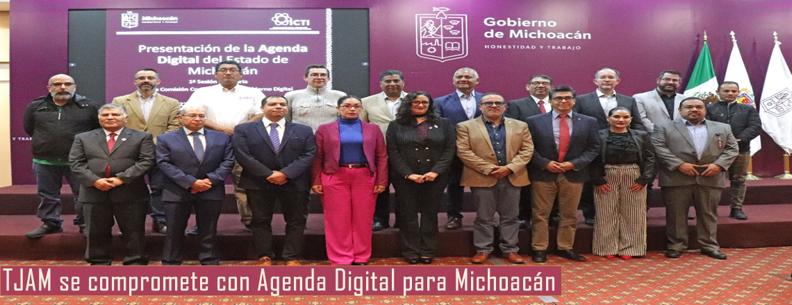 TJAM se compromete con Agenda Digital para Michoacán